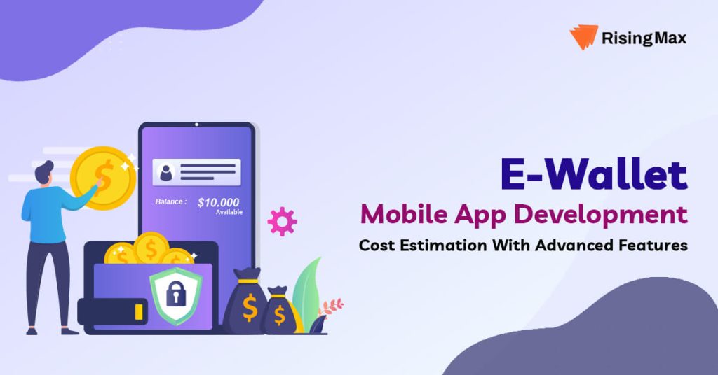 e Wallet App Development Cost | Digital Wallet Application Development ...