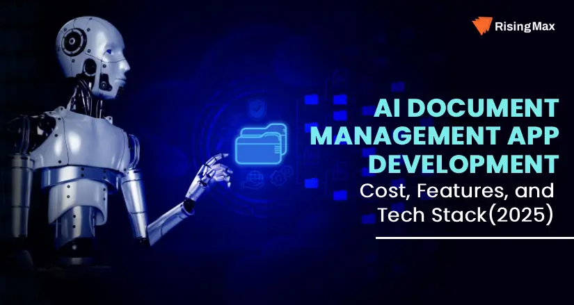 AI Document Management App Development: Cost, Features, and Tech Stack(2025)