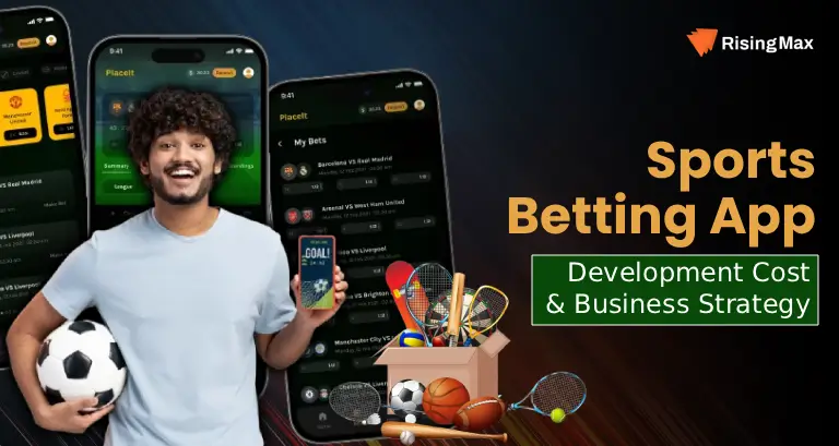 Sports Betting App Development Cost: Complete Breakdown & Business Strategy